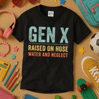 GEN X raised on hose water and neglect Retro Generation X Kids T-Shirt