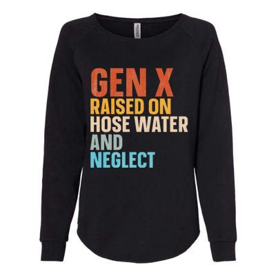 Gen X Raised On Hose Water And Neglect Womens California Wash Sweatshirt