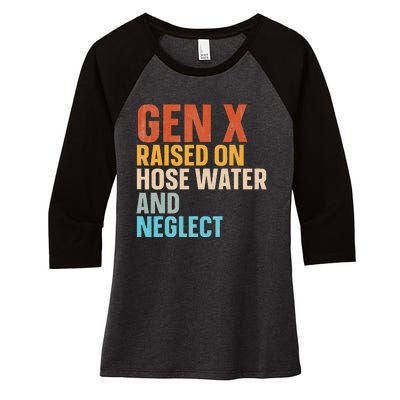 Gen X Raised On Hose Water And Neglect Women's Tri-Blend 3/4-Sleeve Raglan Shirt