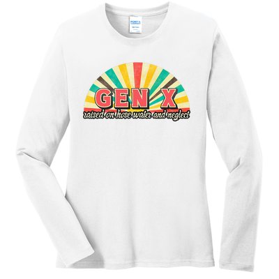 Gen X Raised On Hose Water And Neglect Generation Ladies Long Sleeve Shirt