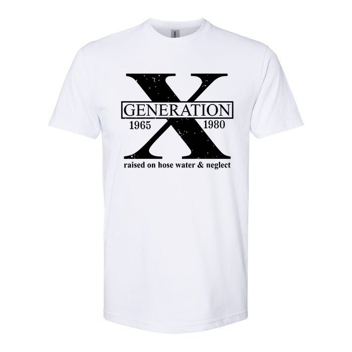 Generation X Raised On Hose Water & Neglect 1965 1980 Softstyle CVC T-Shirt