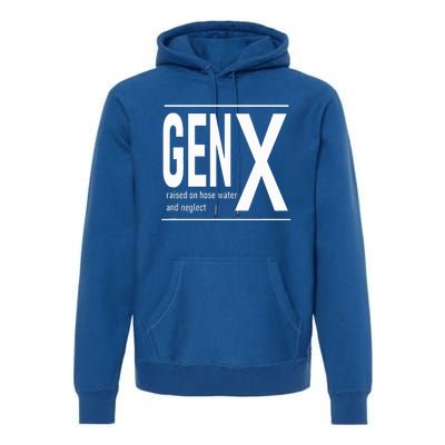 GEN X raised on hose water and neglect humor (C) Premium Hoodie