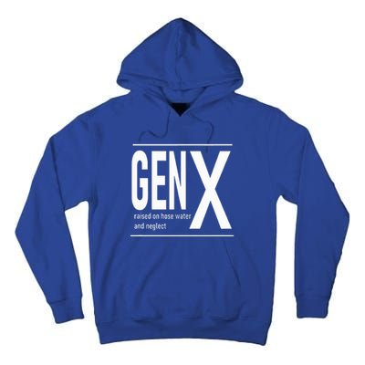 GEN X raised on hose water and neglect humor (C) Tall Hoodie