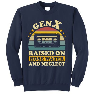 Gen X Raised On Hose Water And Neglect Retrro Humor Generation X Sweatshirt