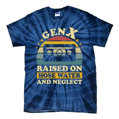 Gen X Raised On Hose Water And Neglect Retrro Humor Generation X Tie-Dye T-Shirt