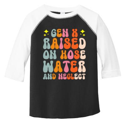 Gen X Raised On Hose Water And Neglect Toddler Fine Jersey T-Shirt