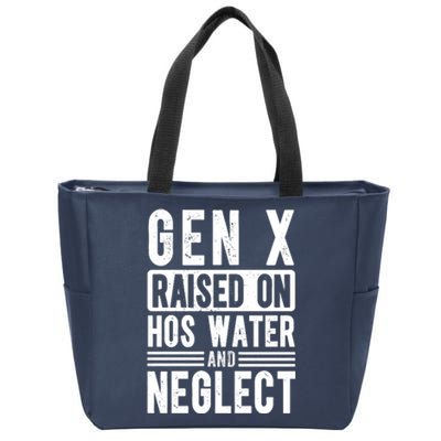 Gen X Raised On Hose Water And Neglect Funny Generation X Zip Tote Bag