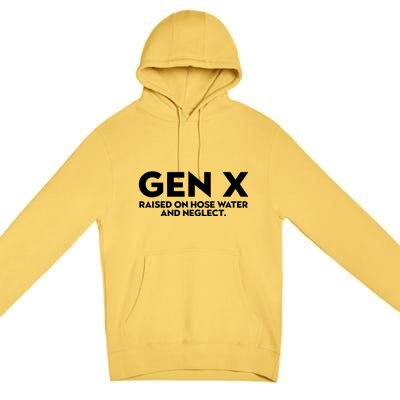 Gen X Raised On Hose Water And Neglect Humor Generation X Premium Pullover Hoodie