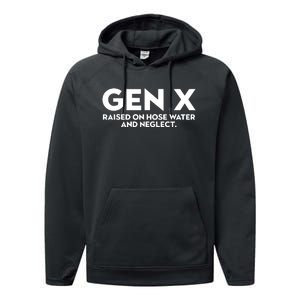 Gen X Raised On Hose Water And Neglect Humor Generation X Performance Fleece Hoodie