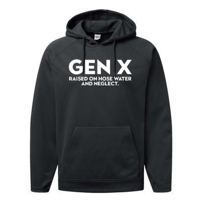 Gen X Raised On Hose Water And Neglect Humor Generation X Performance Fleece Hoodie