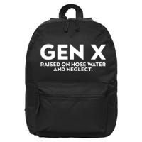 Gen X Raised On Hose Water And Neglect Humor Generation X 16 in Basic Backpack