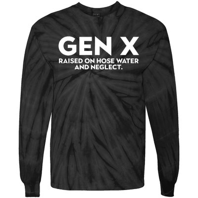 Gen X Raised On Hose Water And Neglect Humor Generation X Tie-Dye Long Sleeve Shirt