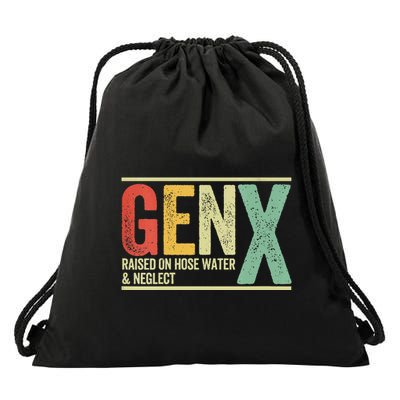 Gen X Raised On Hose Water And Neglect Drawstring Bag