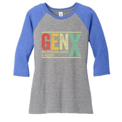 Gen X Raised On Hose Water And Neglect Women's Tri-Blend 3/4-Sleeve Raglan Shirt