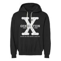 Generation X Raised On Hose Water And Neglect Garment-Dyed Fleece Hoodie