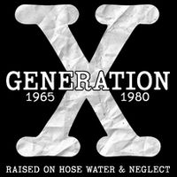 Generation X Raised On Hose Water And Neglect Performance Shirt