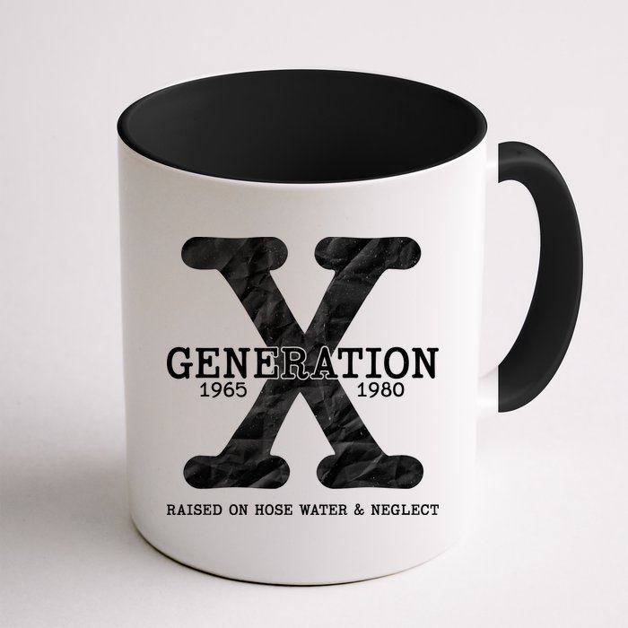 Generation X Raised On Hose Water And Neglect Mug