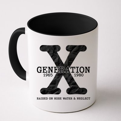Generation X Raised On Hose Water And Neglect Mug