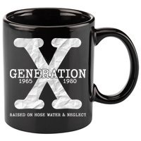 Generation X Raised On Hose Water And Neglect 11oz C Handle Ceramic Mug
