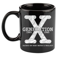 Generation X Raised On Hose Water And Neglect 11oz C Handle Ceramic Mug