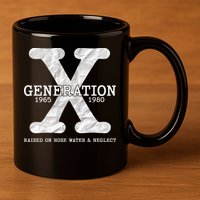 Generation X Raised On Hose Water And Neglect 11oz C Handle Ceramic Mug