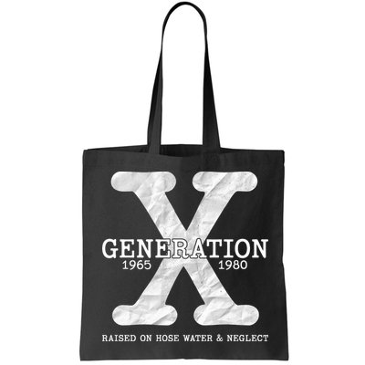 Generation X Raised On Hose Water And Neglect Bag