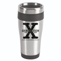 Generation X Raised On Hose Water And Neglect 16oz Travel Tumbler