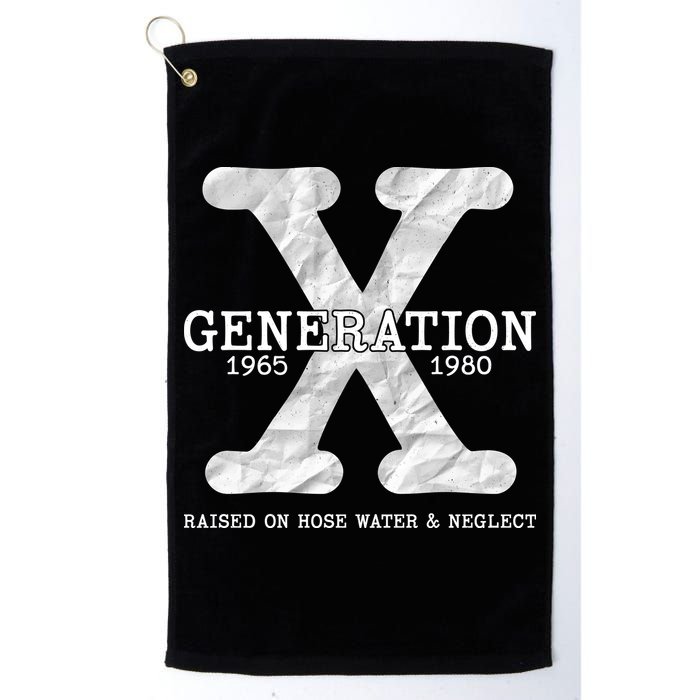 Generation X Raised On Hose Water And Neglect Golf Towel