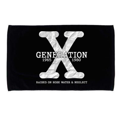 Generation X Raised On Hose Water And Neglect Microfiber Hand Towel