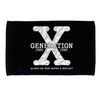 Generation X Raised On Hose Water And Neglect Microfiber Hand Towel