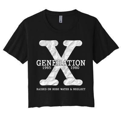 Generation X Raised On Hose Water And Neglect Crop Top
