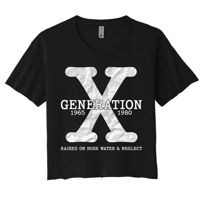 Generation X Raised On Hose Water And Neglect Crop Top
