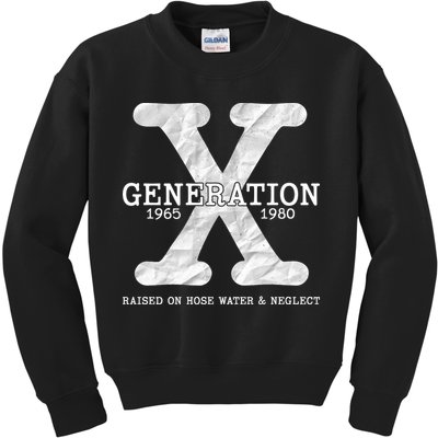 Generation X Raised On Hose Water And Neglect Kids Sweatshirt