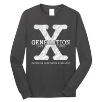 Generation X Raised On Hose Water And Neglect Long Sleeve Shirt