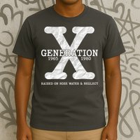 Generation X Raised On Hose Water And Neglect T-Shirt