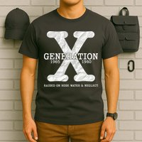 Generation X Raised On Hose Water And Neglect T-Shirt