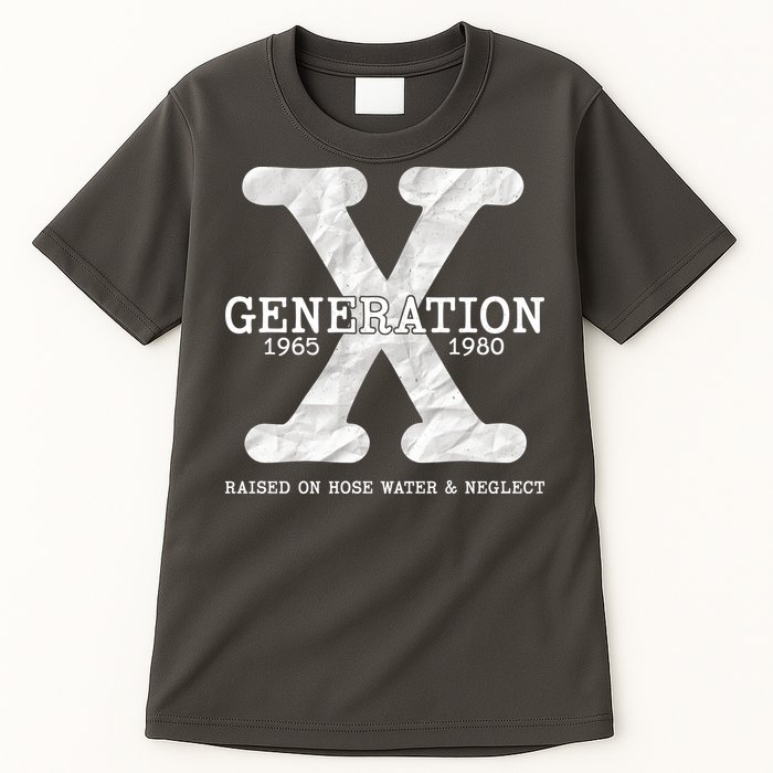 Generation X Raised On Hose Water And Neglect Tall T-Shirt