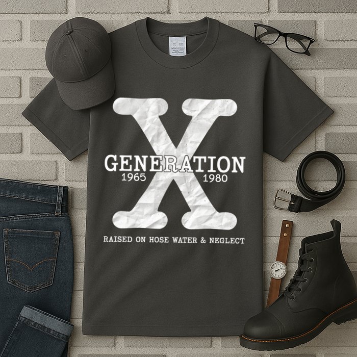 Generation X Raised On Hose Water And Neglect Tall T-Shirt