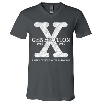 Generation X Raised On Hose Water And Neglect V-Neck T-Shirt