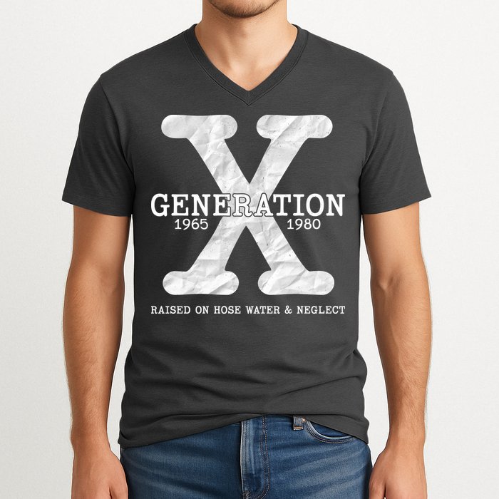 Generation X Raised On Hose Water And Neglect V-Neck T-Shirt