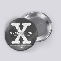 Generation X Raised On Hose Water And Neglect Button