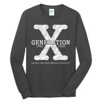 Generation X Raised On Hose Water And Neglect Tall Long Sleeve T-Shirt