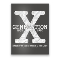 Generation X Raised On Hose Water And Neglect Poster