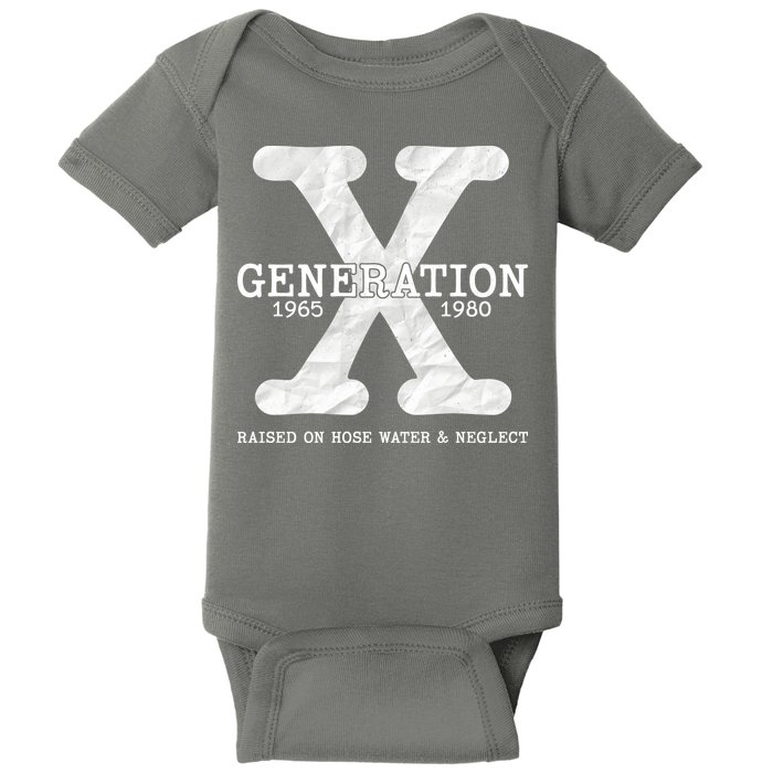Generation X Raised On Hose Water And Neglect Baby Bodysuit