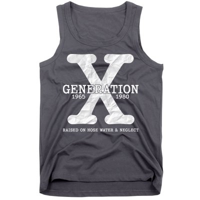 Generation X Raised On Hose Water And Neglect Tank Top