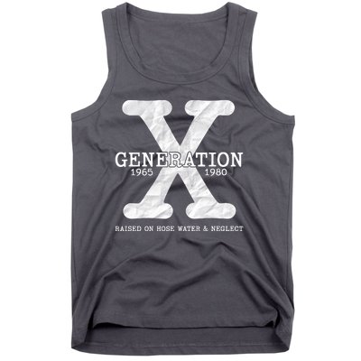 Generation X Raised On Hose Water And Neglect Tank Top