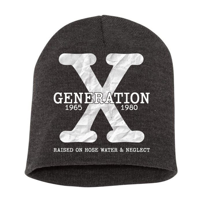 Generation X Raised On Hose Water And Neglect Short Acrylic Beanie