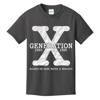 Generation X Raised On Hose Water And Neglect Kids T-Shirt