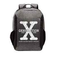 Generation X Raised On Hose Water And Neglect Vector Backpack