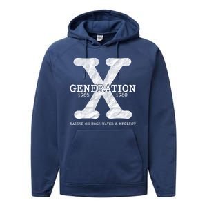 Generation X Raised On Hose Water And Neglect Performance Fleece Hoodie